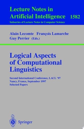 Logical Aspects of Computational Linguistics Second International Conference, LACL'97, Nancy, France, September 22-24, 1997, Selected Papers