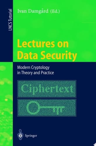 Lectures on Data Security Modern Cryptology in Theory and Practice