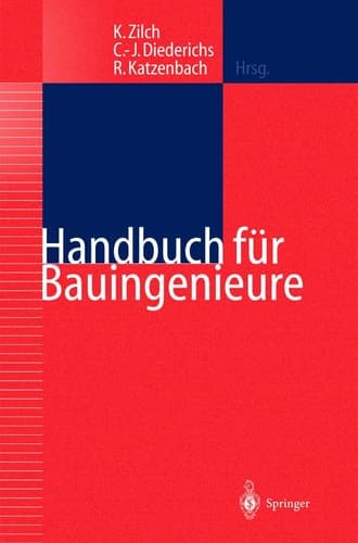 Handbuch für Bauingenieure Technik, Organisation und Wirtschaftlichkeit - Fachwissen in einer Hand