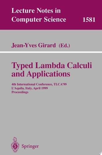 Typed Lambda Calculi and Applications 4th International Conference, TLCA'99, L'Aquila, Italy, April 7-9, 1999, Proceedings