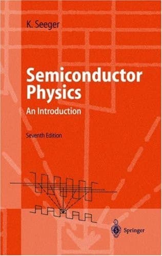 Semiconductor Physics : An Introduction (7th Ed) (Springer Series in Solid-State Sciences, 40)