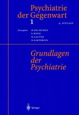 Psychiatrie der Gegenwart 1 Grundlagen der Psychiatrie