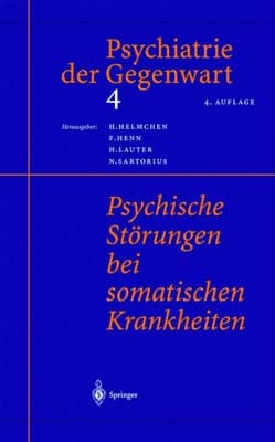 Psychiatrie der Gegenwart 4 Psychische Störungen bei somatischen Krankheiten