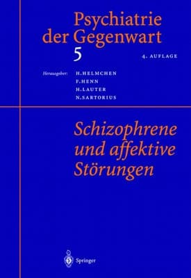 Psychiatrie der Gegenwart 5 Schizophrene und affektive Störungen