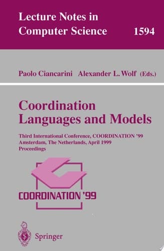 Coordination Languages and Models Third International Conference, COORDINATION'99, Amsterdam, The Netherlands, April 26-28, 1999, Proceedings