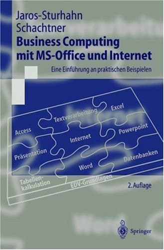 Business Computing mit MS-Office und Internet Eine Einführung an praktischen Beispielen