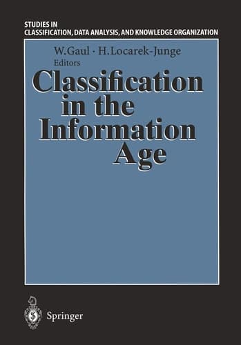 Classification in the Information Age: Proceedings of the 22nd Annual GfKl Conference, Dresden, March 4–6, 1998 (Studies in Classification, Data Analysis, and Knowledge Organization)