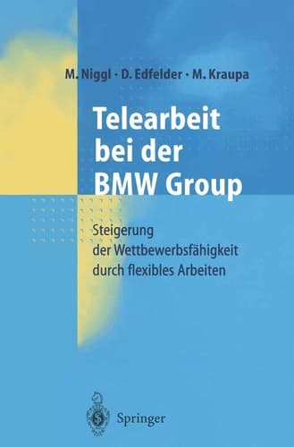 Telearbeit bei der BMW Group Steigerung der Wettbewerbsfähigkeit durch flexibles Arbeiten