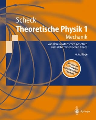 Theoretische Physik Mechanik : von den Newtonschen Gesetzen zum deterministischen Chaos