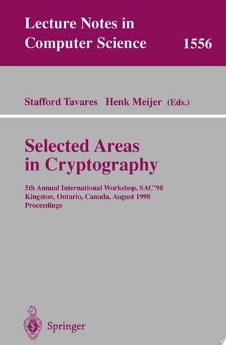 Selected Areas in Cryptography 5th Annual International Workshop, SAC'98, Kingston, Ontario, Canada, August 17-18, 1998, Proceedings
