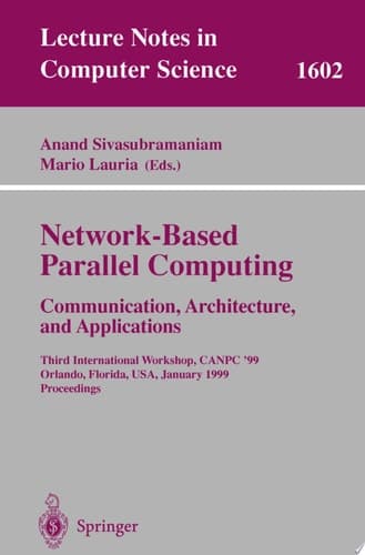 Network-Based Parallel Computing Communication, Architecture, and Applications Third International Workshop, CANPC'99, Orlando, Florida, USA, January 9th, 1999, Proceedings