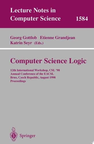 Computer Science Logic 12th International Workshop, CSL'98, Annual Conference of the EACSL, Brno, Czech Republic, August 24-28, 1998, Proceedings
