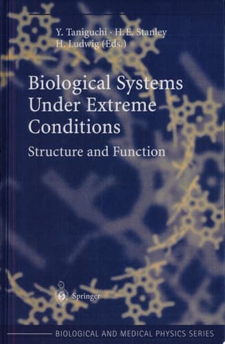 Biological Systems under Extreme Conditions Structure and Function