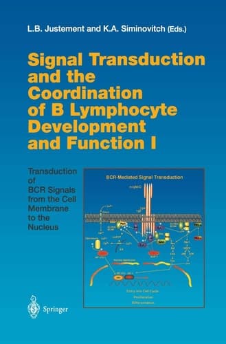 Signal Transduction and the Coordination of B Lymphocyte Development and Function I Transduction of BCR Signals from the Cell Membrane to the Nucleus