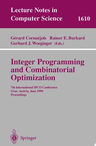 Integer Programming and Combinatorial Optimization 7th International IPCO Conference, Graz, Austria, June 9-11, 1999, Proceedings