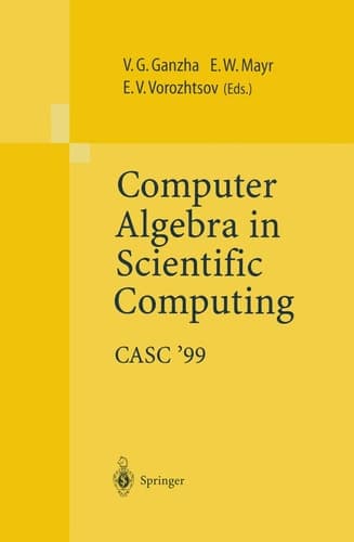 Computer Algebra in Scientific Computing. CASC'99: Proceedings of the Second Workshop on Computer Algebra in Scientific Computing, Munich, May 31 - June 4, 1999