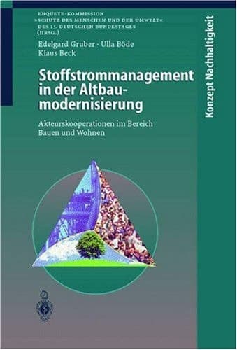 Stoffstrommanagement in der Altbaumodernisierung Akteurskooperationen im Bereich Bauen und Wohnen ; mit 7 Tabellen