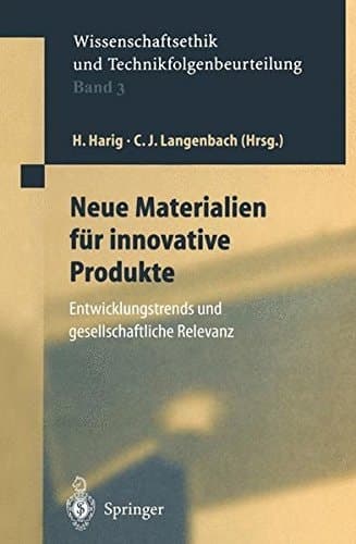 Neue Materialien für innovative Produkte Entwicklungstrends und gesellschaftliche Relevanz