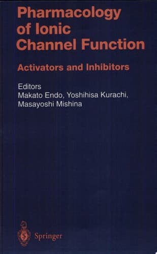 Pharmacology of Ionic Channel Function: Activators and Inhibitors Activators and Inhibitors ; [with 25 Tables]