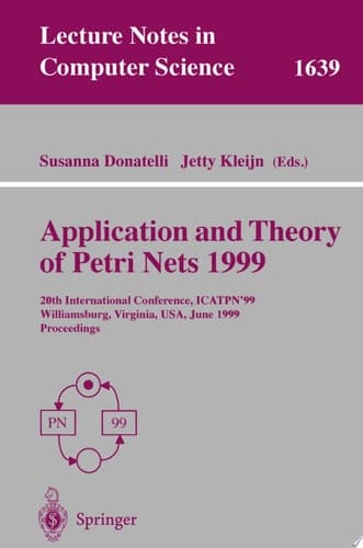 Application and Theory of Petri Nets 1999 20th International Conference, ICATPN'99, Williamsburg, Virginia, USA, June 21-25, 1999 Proceedings