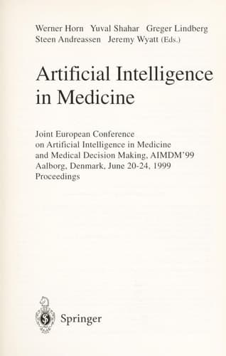 Artificial Intelligence in Medicine Joint European Conference on Artificial Intelligence in Medicine and Medical Decision Making, AIMDM'99, Aalborg, Denmark, June 20-24, 1999, Proceedings