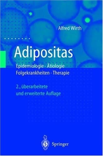 Adipositas Epidemiologie, Ätiologie, Folgekrankheiten, Therapie ; mit 46 Tabellen