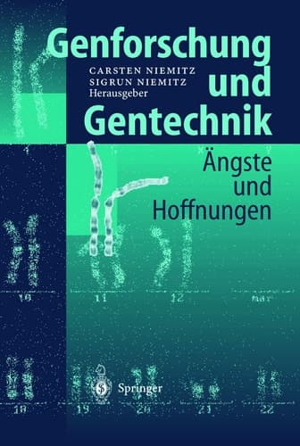Genforschung und Gentechnik Ängste und Hoffnungen