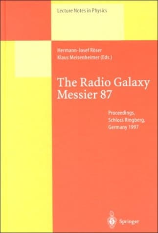 The Radio Galaxy Messier 87: Proceedings of a Workshop Held at Ringberg Castle, Tegernsee, Germany, 15–19 September 1997 (Lecture Notes in Physics)