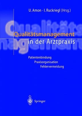 Qualitätsmanagement in der Arztpraxis Patientenbindung, Praxisorganisation, Fehlervermeidung