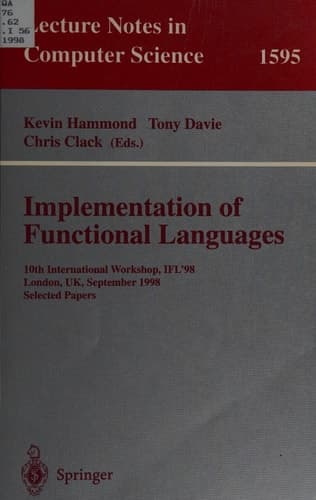 Implementation of Functional Languages 10th International Workshop, IFL'98, London, UK, September 9-11, 1998, Selected Papers