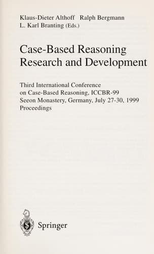 Case-Based Reasoning Research and Development Third International Conference on Case-Based Reasoning, ICCBR-99, Seeon Monastery, Germany, July 27-30, 1999, Proceedings