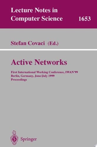 Active Networks First International Working Conference, IWAN'99, Berlin, Germany, June 30 - July 2, 1999, Proceedings