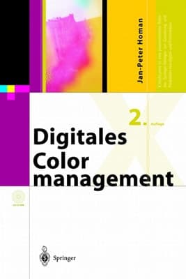 Digitales Colormanagement Farbe in der Publishing-Praxis. CD-ROM zur 2., erw. Aufl