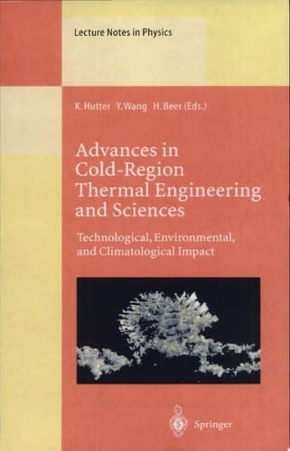 Advances in Cold-Region Thermal Engineering and Sciences Technological, Environmental, and Climatological Impact Proceedings of the 6th International Symposium Held in Darmstadt, Germany, 22-25 August 1999