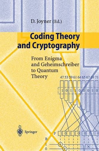 Coding Theory and Cryptography From Enigma and Geheimschreiber to Quantum Theory