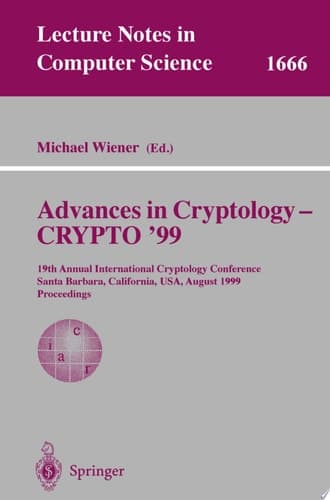 Advances in Cryptology - CRYPTO '99 19th Annual International Cryptology Conference, Santa Barbara, California, USA, August 15-19, 1999 Proceedings