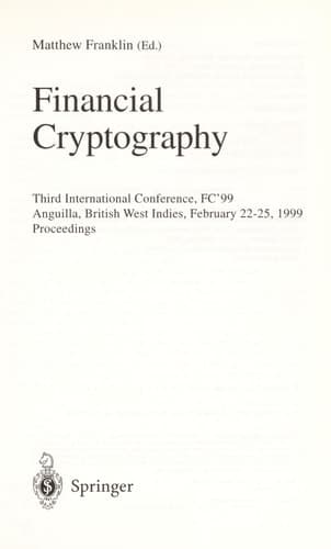 Financial Cryptography Third International Conference, FC’99 Anguilla, British West Indies, February 22–25, 1999 Proceedings