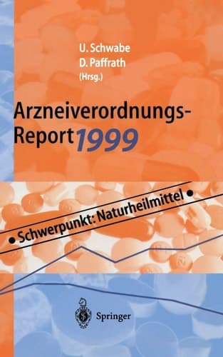 Arzneiverordnungs-Report 1999 Aktuelle Daten, Kosten, Trends Und Kommentare