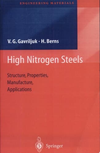 High Nitrogen Steels Structure, Properties, Manufacture, Applications