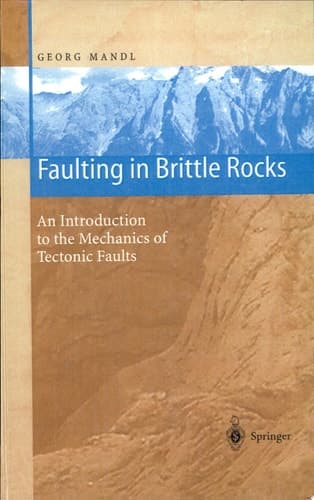 Faulting in Brittle Rocks An Introduction to the Mechanics of Tectonic Faults