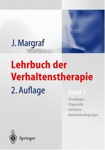 Lehrbuch der Verhaltenstherapie Band 1: Grundlagen - Diagnostik - Verfahren - Rahmenbedingungen