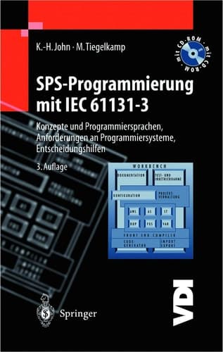 SPS-Programmierung mit IEC 61131-3: Konzepte und Programmiersprachen, Anforderungen an Programmiersysteme, Entscheidungshilfen (VDI-Buch) (German Edition)