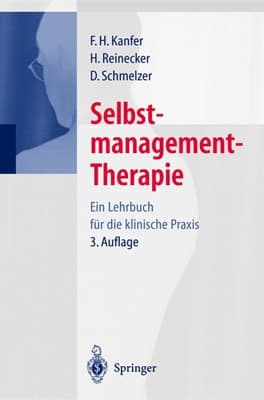 Selbstmanagement-Therapie Ein Lehrbuch für die klinische Praxis