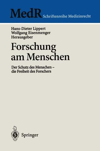 Forschung am Menschen Der Schutz des Menschen - die Freiheit des Forschers