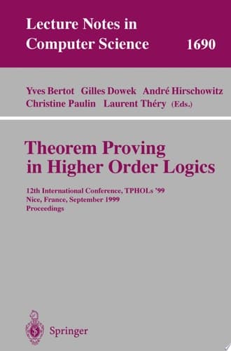 Theorem Proving in Higher Order Logics 12th International Conference, TPHOLs'99, Nice, France, September 14-17, 1999, Proceedings