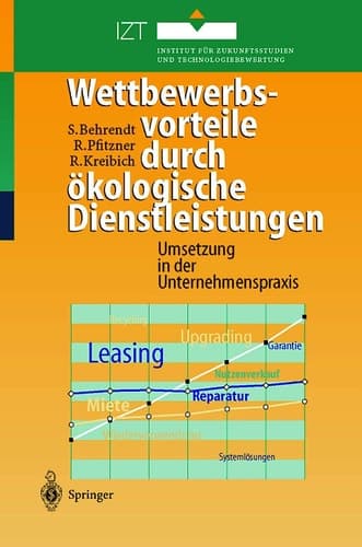 Wettbewerbsvorteile durch ökologische Dienstleistungen Umsetzung in der Unternehmenspraxis ; mit 36 Tabellen