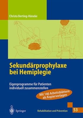 Sekundärprophylaxe bei Hemiplegie Eigenprogramme für Patienten individuell zusammenstellen