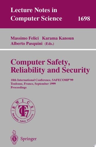 Computer Safety, Reliability and Security 18th International Conference, SAFECOMP'99, Toulouse, France, September 27-29, 1999, Proceedings