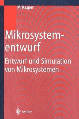 Mikrosystementwurf Entwurf und Simulation von Mikrosystemen