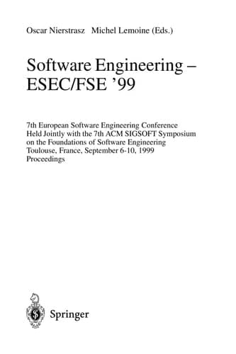 Software Engineering - ESEC/FSE '99 7th European Software Engineering Conference Held Jointly with the 7th ACM SIGSOFT Symposium on the Foundations of Software Engineering, Toulouse, France, September 6-10, 1999 Proceedings